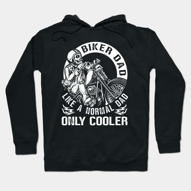 Biker Dad Like A Normal Dad Only Cooler Hoodie by EPDROCKS